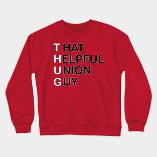 THUG - That Helpful Union Guy Crewneck Sweatshirt